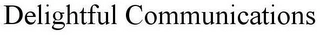 DELIGHTFUL COMMUNICATIONS Trademark Image