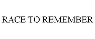 RACE TO REMEMBER Trademark Image