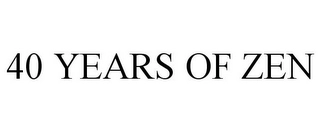 40 YEARS OF ZEN Trademark Image