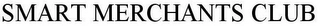 SMART MERCHANTS CLUB Trademark Image