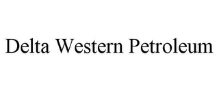 DELTA WESTERN PETROLEUM Trademark Image