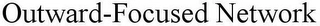 OUTWARD-FOCUSED NETWORK Trademark Image