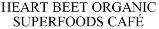 HEART BEET ORGANIC SUPERFOODS CAFÉ Trademark Image