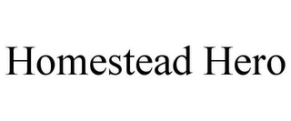 HOMESTEAD HERO Trademark Image