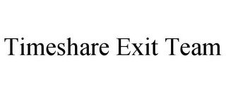 TIMESHARE EXIT TEAM Trademark Image
