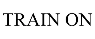 TRAIN ON Trademark Image