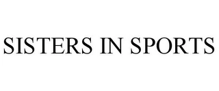 SISTERS IN SPORTS Trademark Image