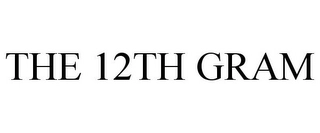 THE 12TH GRAM Trademark Image