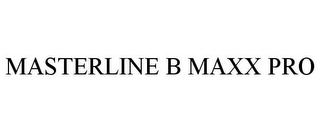 MASTERLINE B MAXX PRO Trademark Image