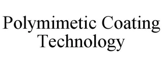 POLYMIMETIC COATING TECHNOLOGY Trademark Image