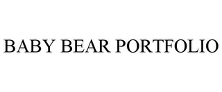 BABY BEAR PORTFOLIO Trademark Image