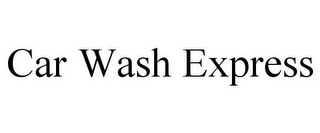 CAR WASH EXPRESS Trademark Image