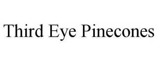 THIRD EYE PINECONES Trademark Image