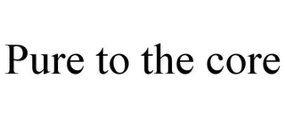 PURE TO THE CORE Trademark Image