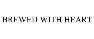 BREWED WITH HEART Trademark Image