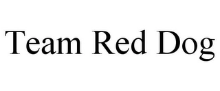 TEAM RED DOG Trademark Image