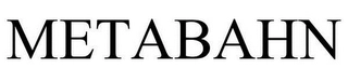 METABAHN Trademark Image