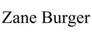 ZANE BURGER Trademark Image