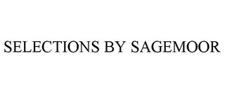 SELECTIONS BY SAGEMOOR Trademark Image