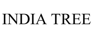 INDIA TREE Trademark Image