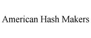 AMERICAN HASH MAKERS Trademark Image
