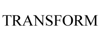 TRANSFORM Trademark Image