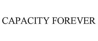 CAPACITY FOREVER Trademark Image