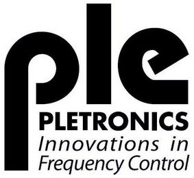 PLE PLETRONICS INNOVATIONS IN FREQUENCYCONTROL Trademark Image