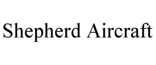 SHEPHERD AIRCRAFT Trademark Image