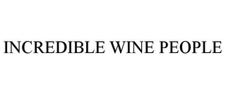 INCREDIBLE WINE PEOPLE Trademark Image