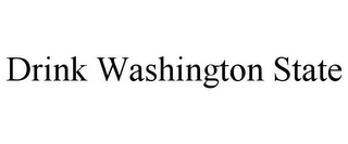 DRINK WASHINGTON STATE Trademark Image