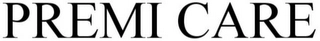 PREMI CARE Trademark Image
