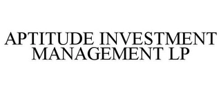 APTITUDE INVESTMENT MANAGEMENT LP Trademark Image
