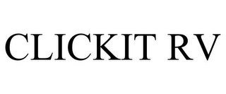 CLICKIT RV Trademark Image