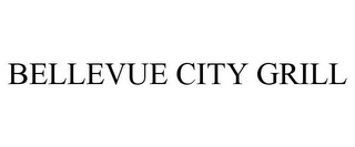BELLEVUE CITY GRILL Trademark Image