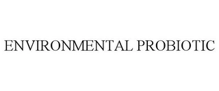 ENVIRONMENTAL PROBIOTIC Trademark Image