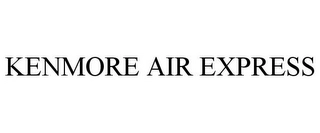KENMORE AIR EXPRESS Trademark Image
