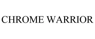 CHROME WARRIOR Trademark Image