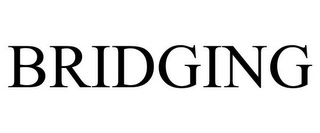 BRIDGING Trademark Image