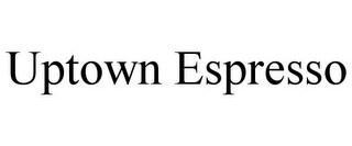 UPTOWN ESPRESSO Trademark Image
