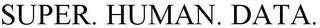 SUPER. HUMAN. DATA. Trademark Image