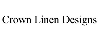 CROWN LINEN DESIGNS Trademark Image