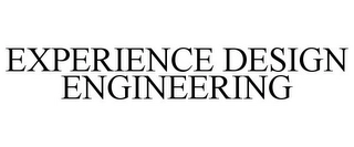 EXPERIENCE DESIGN ENGINEERING Trademark Image