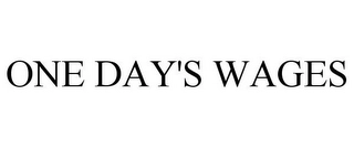 ONE DAY'S WAGES Trademark Image