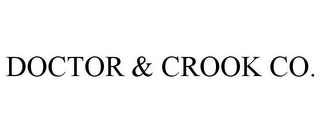 DOCTOR & CROOK CO. Trademark Image