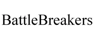 BATTLEBREAKERS Trademark Image