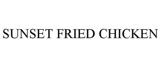 SUNSET FRIED CHICKEN Trademark Image