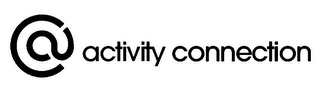 @ ACTIVITY CONNECTION Trademark Image