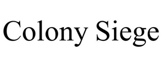 COLONY SIEGE Trademark Image