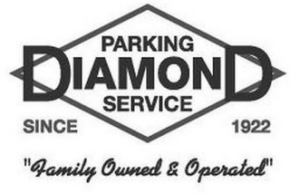 DIAMOND PARKING SERVICE SINCE 1922 "FAMILY OWNED & OPERATED" Trademark Image